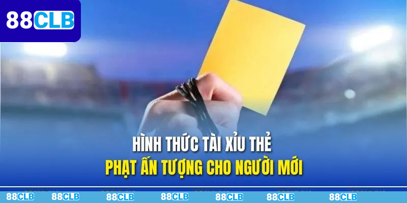 Kèo Thẻ Phạt 88CLB – Bí Quyết Chơi Chuẩn Xác Cho Người Mới