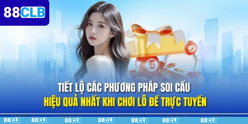 Chi tiết cách soi cầu xổ số hiệu quả từ chuyên gia