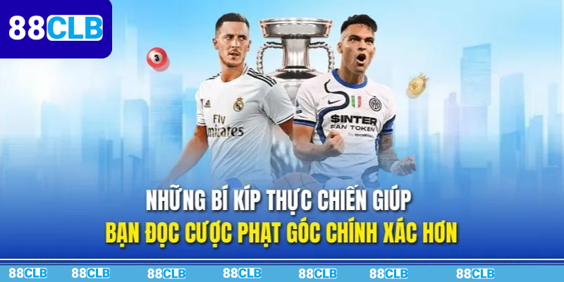 Bí Kíp Chinh Phục Kèo Phạt Góc Từ Cao Thủ