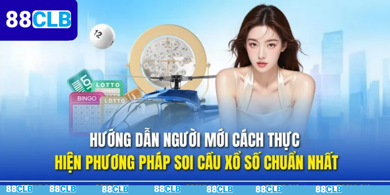 Cách thực hiện phương pháp soi cầu xổ số chuẩn chính xác