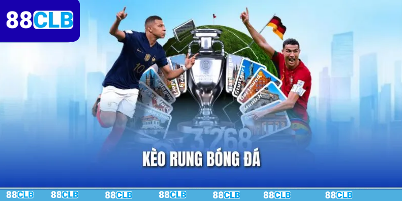 Kèo Rung Bóng Đá 88CLB – Cách Đọc Kèo Live Hiệu Quả Từ Cao Thủ