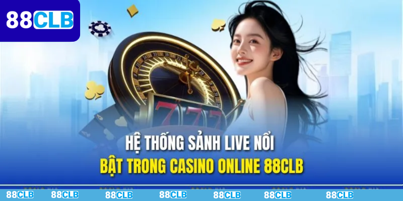 Casino 88CLB – Không Gian Trải Nghiệm Thực Tế Người Đam Mê