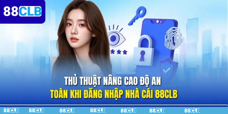Bí kíp giúp tân thủ đăng nhập tại 88CLB an toàn