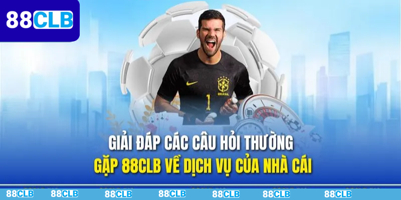 Câu Hỏi Thường Gặp 88CLB Về Cá Cược