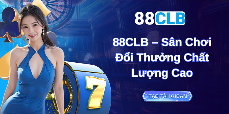 Giới Thiệu 88CLB – Sân Chơi Đổi Thưởng Chất Lượng Cao